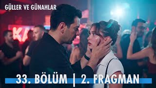 Güller ve Günahlar 33. Bölüm 2. Fragmanı | YENi SEZON