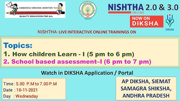 NISHTHA 3.0 (FLN) - How children Learn - I & NISHTHA 2.0 "School based assessment–I