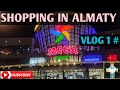 Shopping in Almaty.(Kazakhstan)||Vlog 1#||VlogiFy
