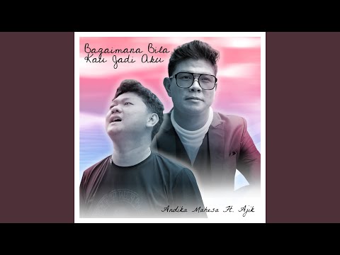 Bagaimana Bila Kau Jadi Aku - Andika Mahesa (Babang Tamvan)