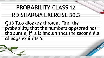 Two dice are thrown. Find the probability that the numbers appeared has the sum 8, if it is known ..