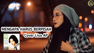 Mengapa Harus Berpisah - Lisa AP  ( Di Populerkan Nike Ardilla ) || SLOWROCK