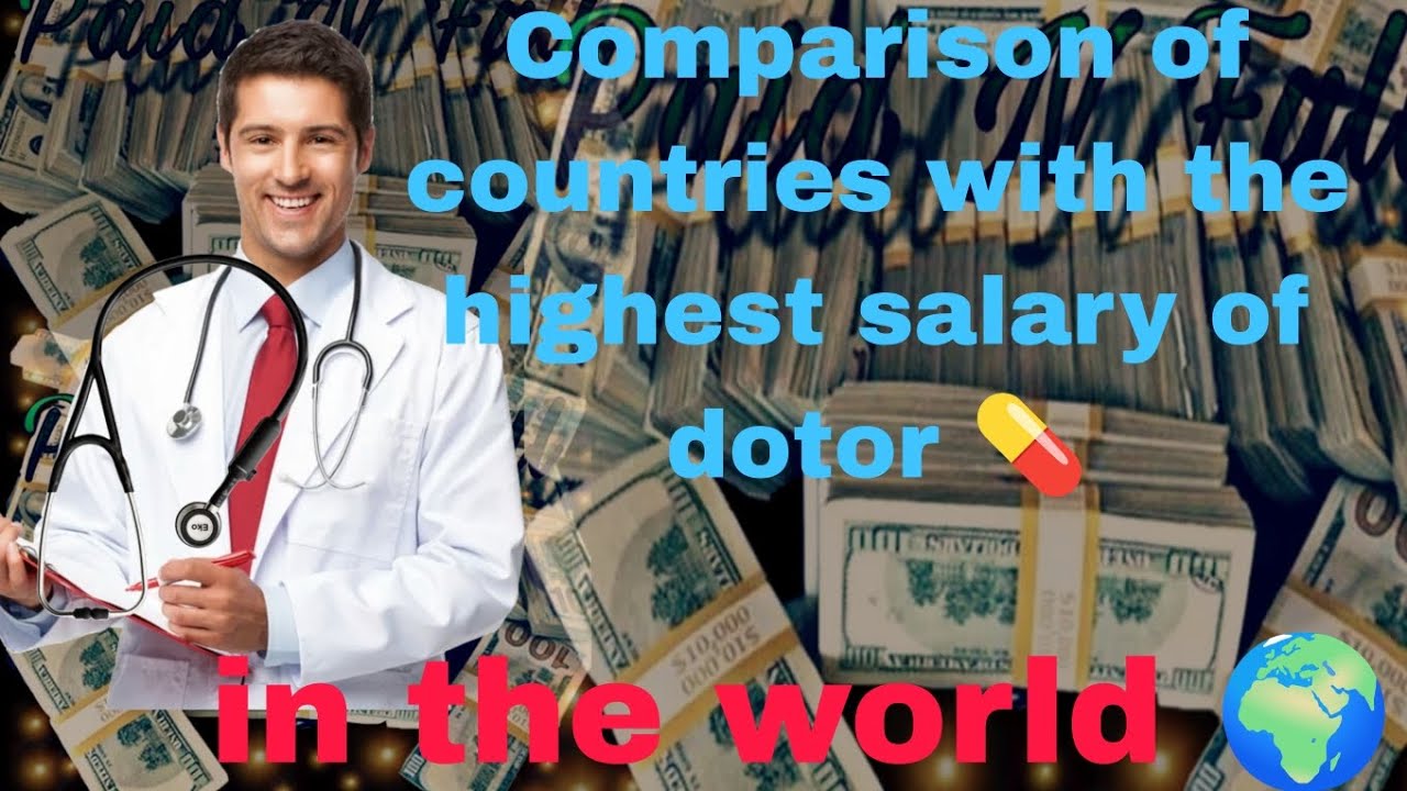 Comparison of countries with the highest salary of doctor