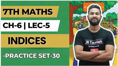 7th Maths | Chapter 6 | Indices | Lecture 5 | Practice Set 30 | Maharashtra Board |