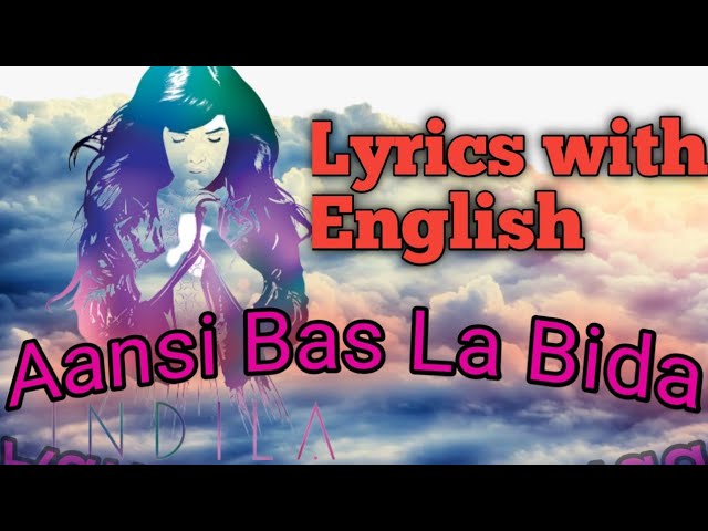 Aansi Bas La Bida. Lyrics with English. class=