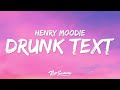 Henry Moodie - drunk text (Lyrics)  | 1 Hour Version