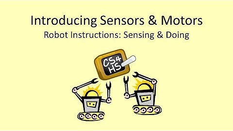 Week 1 Lesson 7 Video 1 EV3: Introducing Sensors and Motors - Robot Instructions: Sensing and Doing