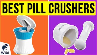 8 Best Pill Crushers 2020