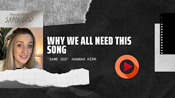 Why We All Need This Song: "Same God" by Hannah Kerr