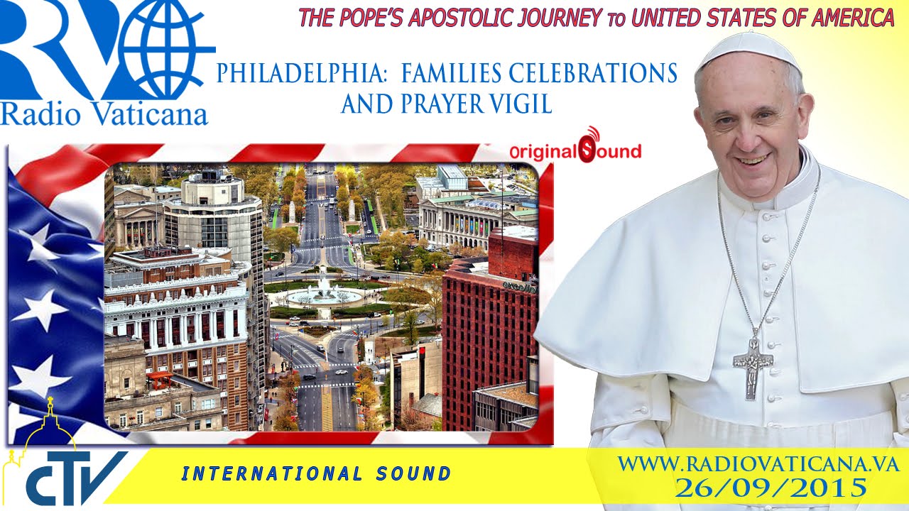 Pope Francis in the USA- Celebration for families and vigil of prayer
