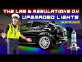 THE LAW AND REGULATIONS ON UPGRADED LIGHTS - HID's, LEDs, Tinted lights, Underglow, DRL's and more!