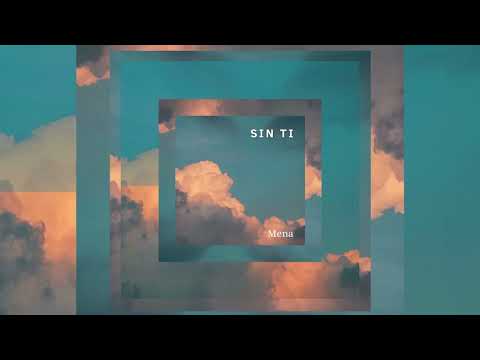 Sin Ti - Mena