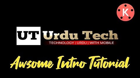 How to Make A Cool  Awesome Intro Using Kinemaster in Urdu ,Hindi