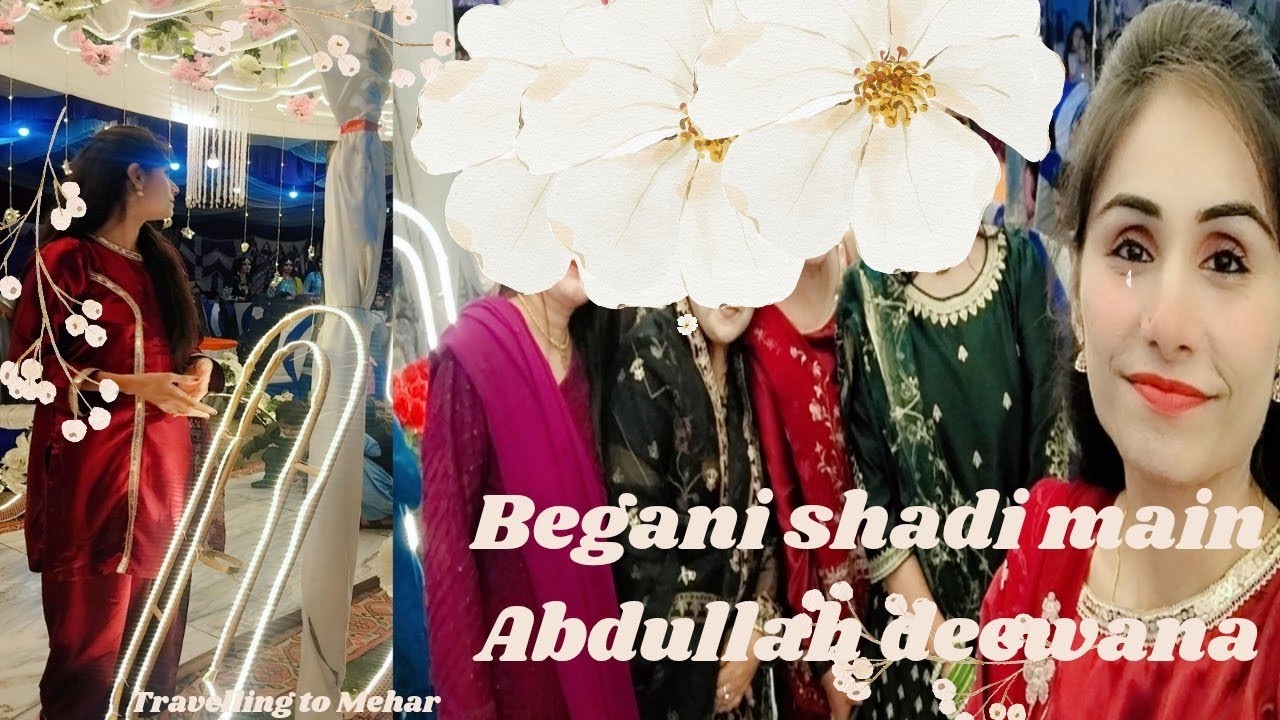 Travelling to Mehar for shadi💃Begani shadi mein Abdullah deewana.. 😅 waps ake khana mangana parha🥲