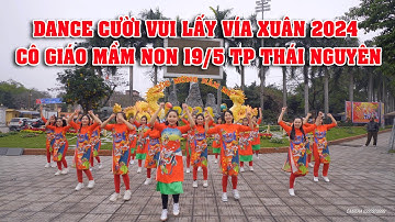 Cười Vui Lấy Vía Xuân Cô Giáo Mầm Non Trường 19/5 TPTN Dance Cover Music Đức Phúc