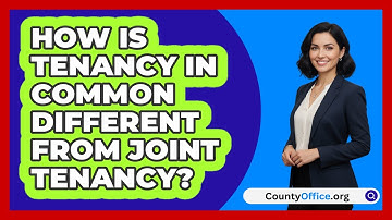 How Is Tenancy In Common Different From Joint Tenancy?