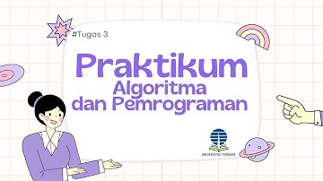 Tugas 3 - Praktikum Algoritma dan Pemrograman (UT)