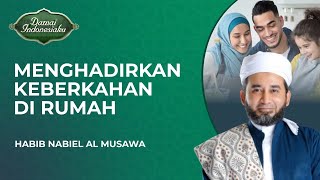 Download lagu Cara Menghadirkan Keberkahan dalam Rumah | Habib Nabiel Al Musawa - Damai Indonesiaku