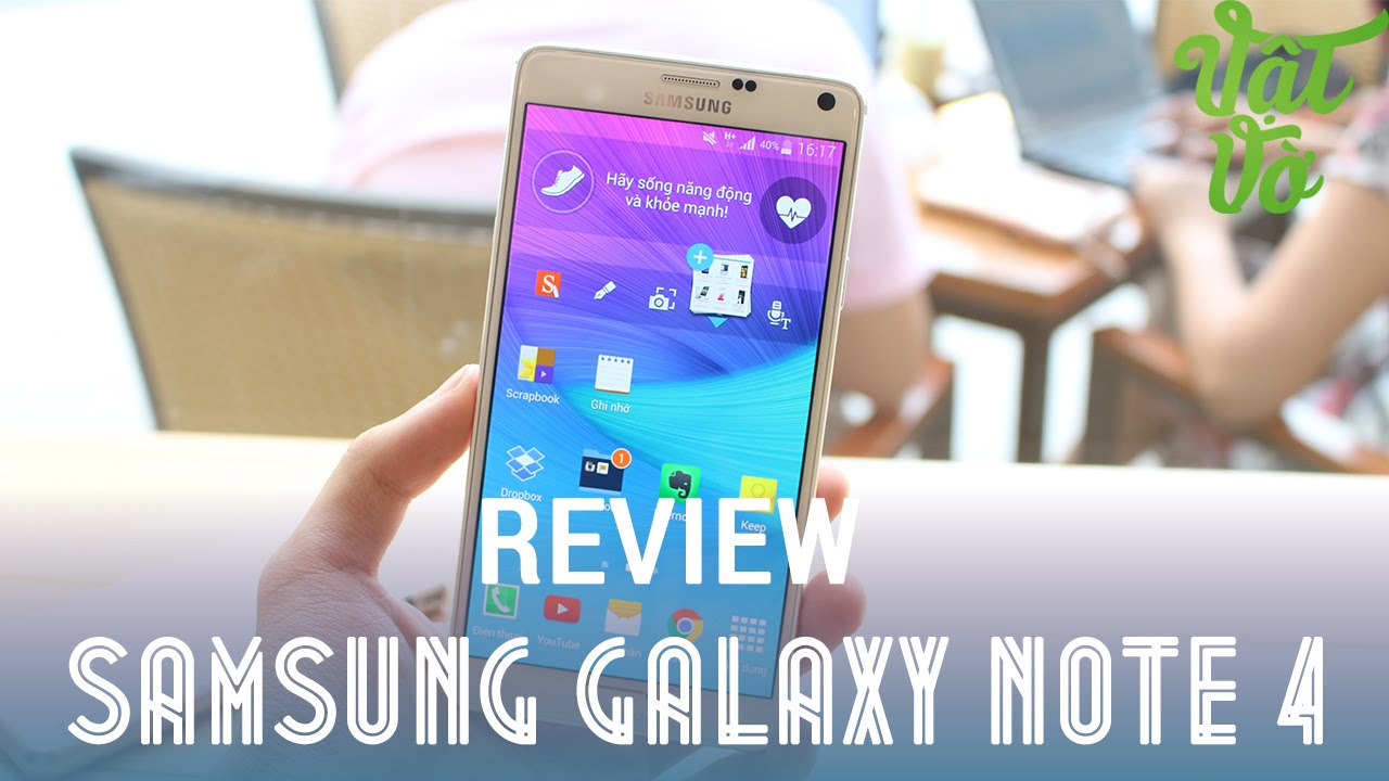 [Review dạo] Review Samsung Galaxy Note 4 – Mở ra chương mới cho dòng Galaxy