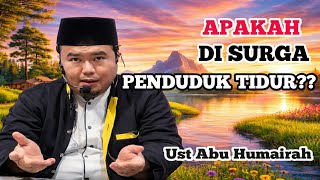Download lagu Apakah Di Surga Penduduknya Tidur #ustadzabuhumairoh