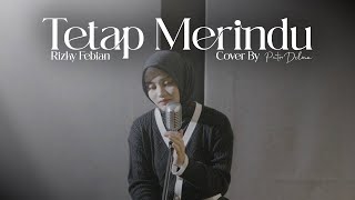 PUTRI DELINA - TETAP MERINDU (COVER) | RIZKY FEBIAN