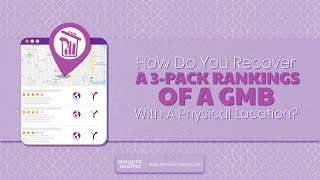 How Do You Recover A 3-Pack Rankings Of A GMB With A Physical Location
