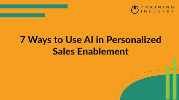 7 Ways to Use AI in Personalized Sales Enablement