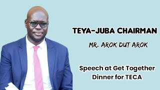 Teya Chairman Mr Arok Dut Arok Speech At Get Together Dinner Of Twic East Community In South Sudan