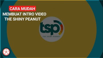 Cara membuat intro video seperti The Shiny Peanut di kinemaster | YtCopaz