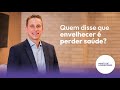 Quem disse que envelhecer é perder saúde?
