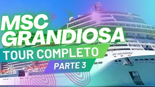 Tour completo navio MSC GRANDIOSA - Parte 3 | O maior cruzeiro da Temporada brasileira 2023/2024