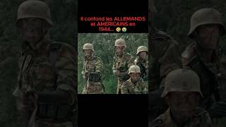 Il Confond Larmée Allemande Avec Les Américains En 1944