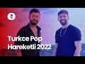 Trke pop hareketli 2022  en ok dinlenen pop mzik 2022 kasm  hareketli pop arklar 2022 mix