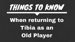 Getting back to tibia as an old player