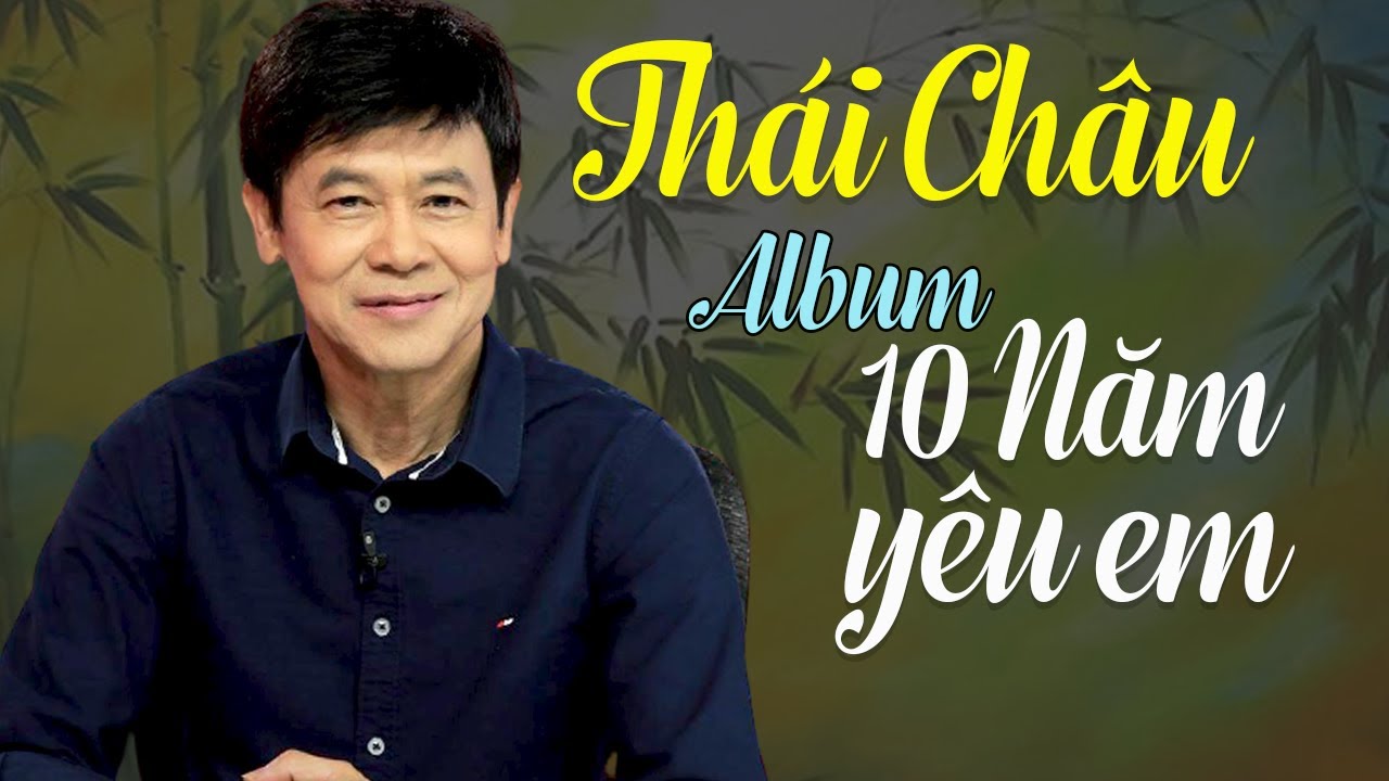 Album Mười Năm Yêu Em - Những Bản Tình Ca Để Đời Của Danh Ca Thái Châu