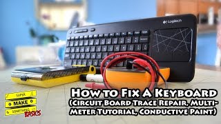 How to Fix a Keyboard (Circuit Board Trace Repair, Multimeter Tutorial, Conductive Paint)