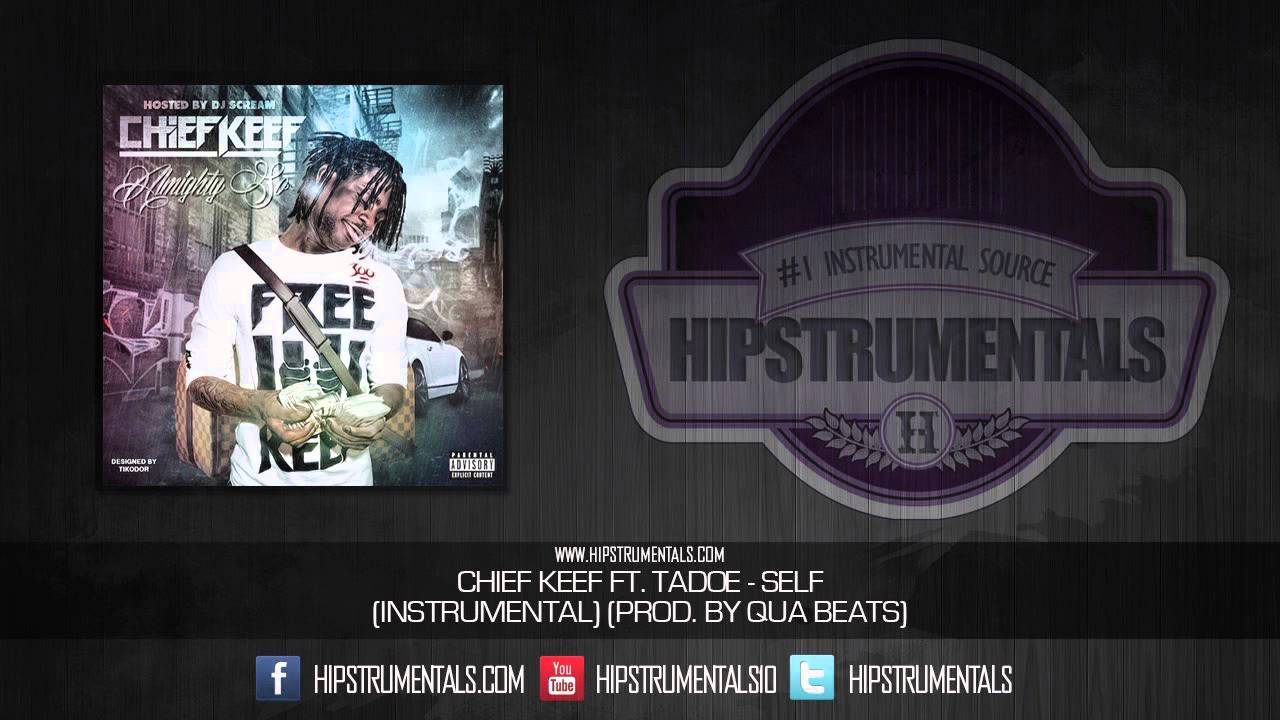 Chief Keef Ft. Tadoe - Self [Instrumental] (Prod. By Qua Beats) + DOWNLOAD LINK