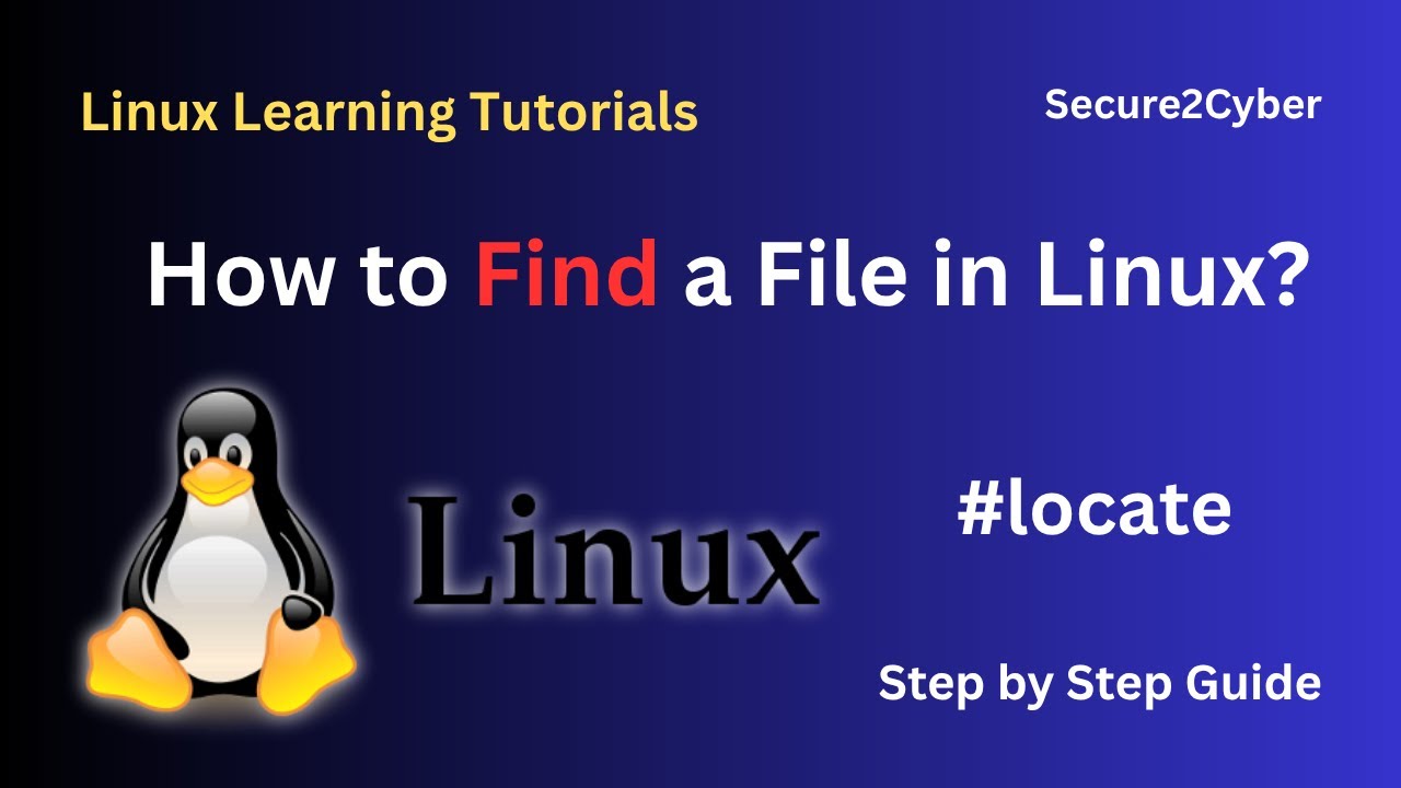 How to Find a File in Linux (Using locate Command) | Secure 2 Cyber ...