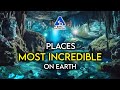 The most incredible places on earth  4k