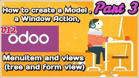 How to Create a Model and Action Menuitem in Odoo