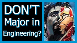 DON'T Major in Engineering | Well Some Types of Engineering | What Engineering Major Should I Choose