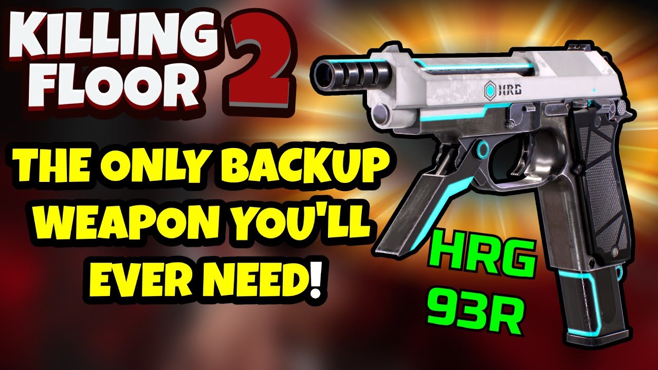Killing Floor 2 THE NEW BUFFED HRG 93R PISTOL IS INSANE! Best