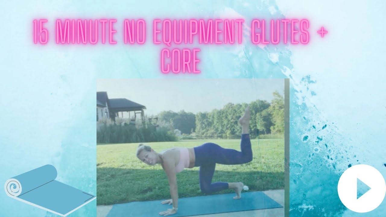 15 Minute No Equipment Glutes and Core - YouTube
