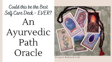 Could this be the Best Self Care Deck EVER?  "An Ayurvedic Path Oracle"