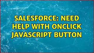 Salesforce: Need help with onclick javascript button