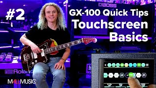 BOSS GX-100: Quick Tips – Touchscreen Basics