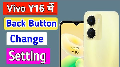 Vivo y16 में Back Button change kaise karen | how to back button setting in vivo y16 mobile