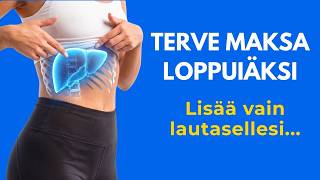 Terve maksa helposti ja ilman lääkkeitä (lisää vain nämä ruoat)