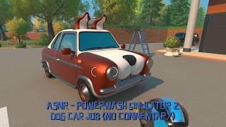 ASMR | Powerwash Simulator 2 | Dog Car (NO COMMENTARY)