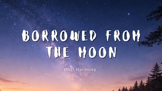 Borrowed From the Moon — Still Softly Lit (Lyrics) screenshot 3